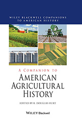 A Companion to American Agricultural History (Wiley Blackwell, 2022)