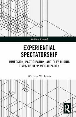 Cover image of Experiential Spectatorship by William W. Lewis.