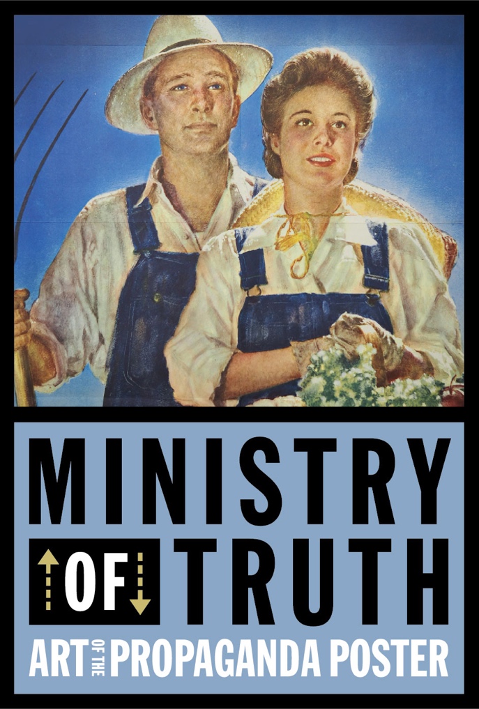 Ministry Of Truth Art Of The Propaganda Poster Purdue College Of Liberal Arts