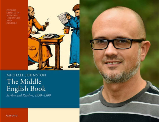 Dr. Michael Johnston, associate professor of English, and her new book, "The Middle English Book: Scribes and Readers, 1350-1500."