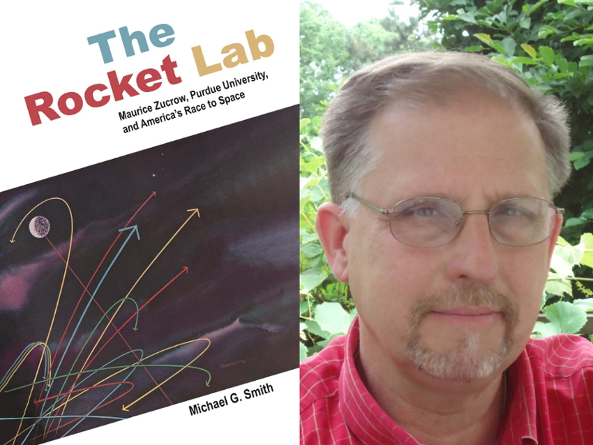 Dr. Michael G. Smith, professor of history, and his new book, "The Rocket Lab: Maurice Zucrow, Purdue University, and America’s Race to Space."