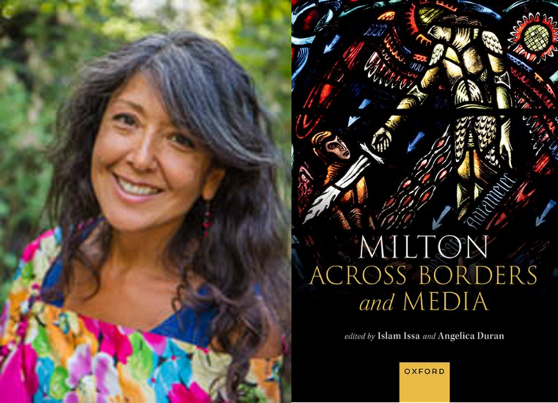 Dr. Angelica Duran, professor of English, and her new co-edited book, "Milton Across Borders and Media."
