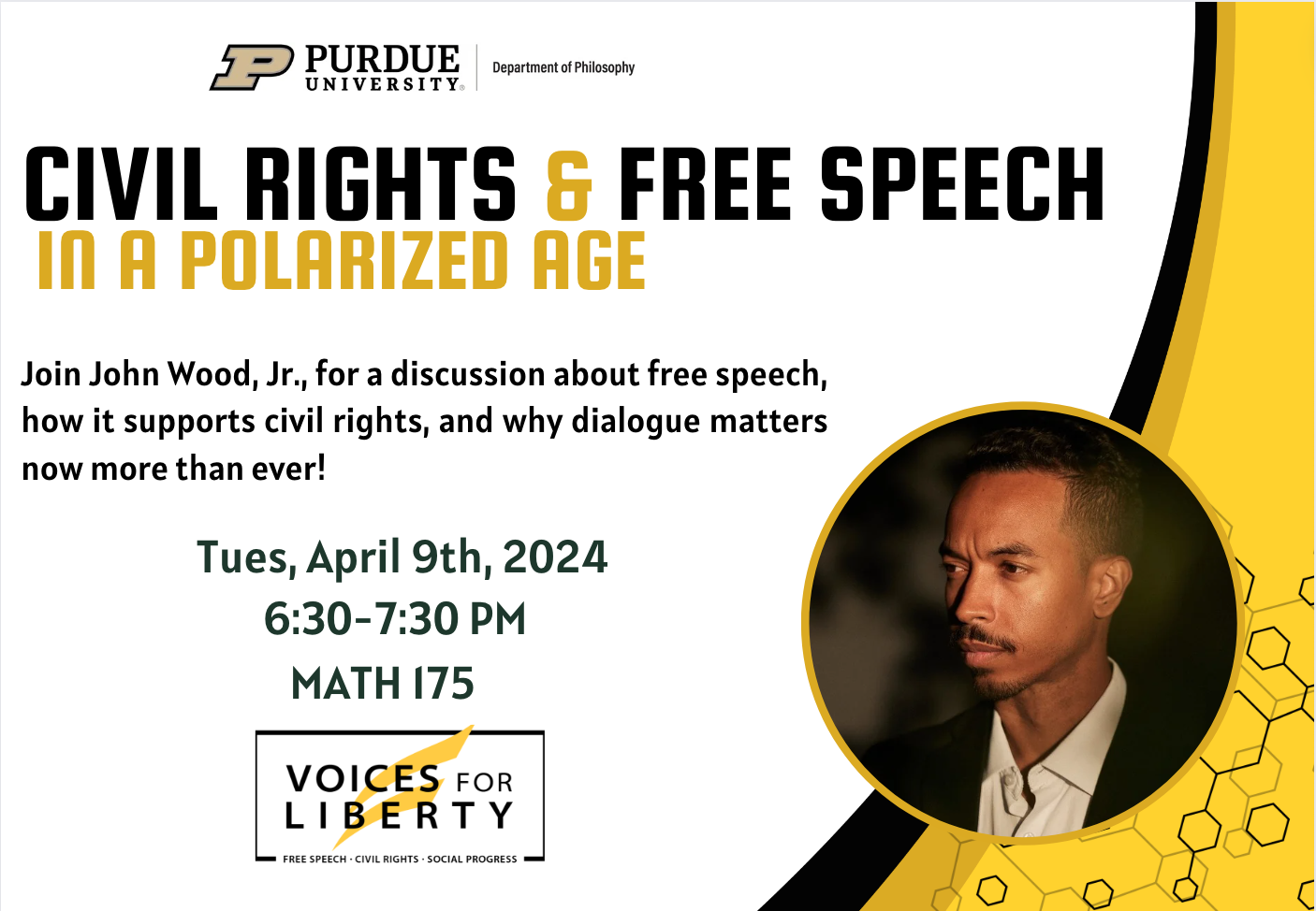 Civil Rights & Free Speech In a Polarized Age: Join John Wood, Jr., for a discussion about free speech, how it supports civil rights, and why dialogue matters now more than ever! Tues, April 9th, 2024, 6:30-7:30 PM, Math 175, Voices For Liberty: Free Speech, Civil Rights, Social Progress