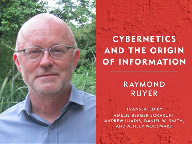 Dr. Daniel W. Smith, professor of philosophy, and his new English translation of Raymond Ruyer's "Cybernetics and the Origin of Information."